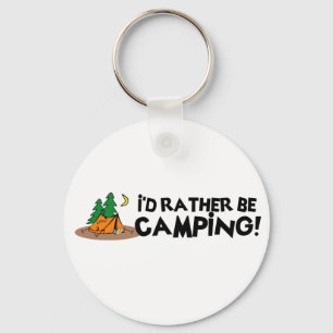 I'd Rather Be Camping Key Ring