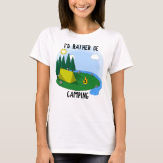 I'd Rather Be Camping - Light T-Shirt