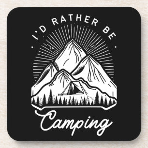 I'd Rather Be Camping Outdoors Nature Quote Coaster