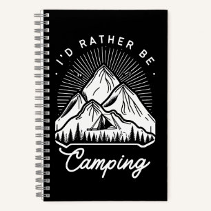 I'd Rather Be Camping Outdoors Nature Quote Notebook