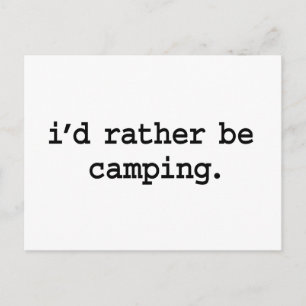 i'd rather be camping. postcard