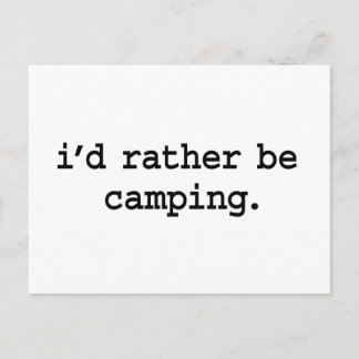 i'd rather be camping. postcard