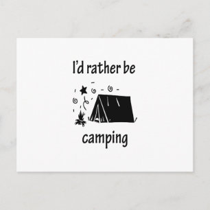 I'd Rather Be Camping Postcard