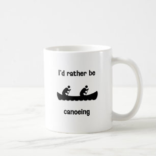 I'd rather be canoeing coffee mug