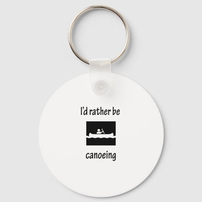 I'd Rather Be Canoeing Key Ring (Front)
