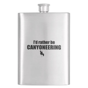 I'd Rather Be Canyoneering Hip Flask