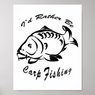 I'd Rather Be Carp Fishing Carp Fishing Tee Men Wo Poster