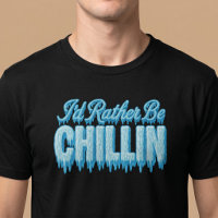 I'd Rather Be Chillin
