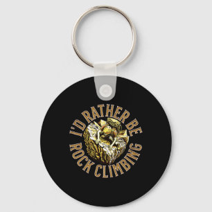 I'd Rather Be Climbing Key Ring