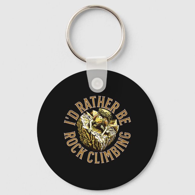 I'd Rather Be Climbing  Key Ring (Front)