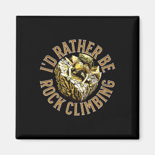 I'd Rather Be Climbing Magnet