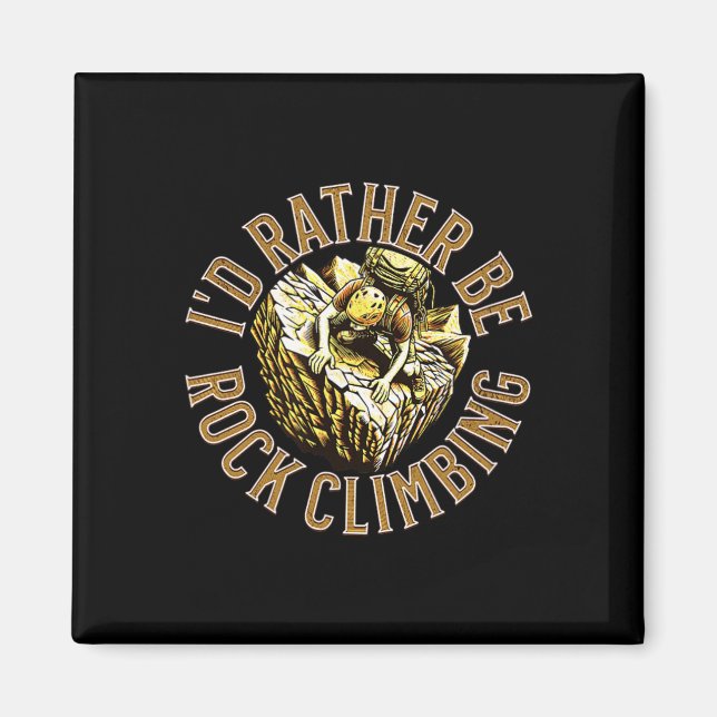 I'd Rather Be Climbing  Magnet (Front)