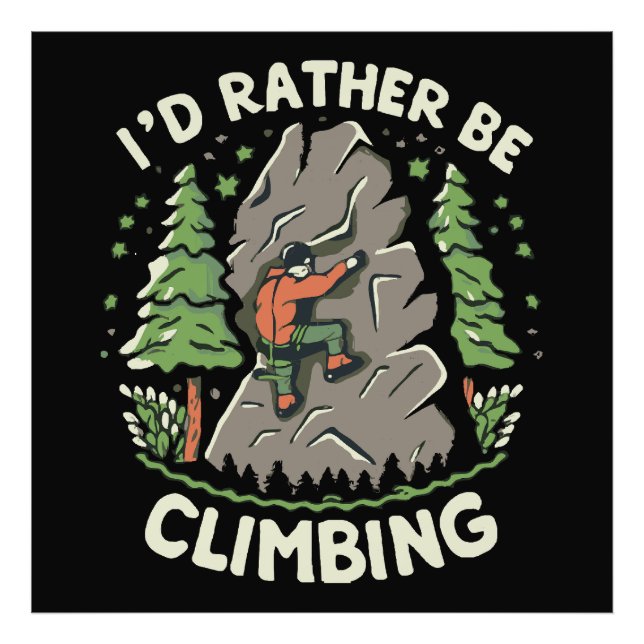 I'd Rather Be Climbing Photo Print (Front)