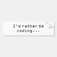 I'd rather be coding...