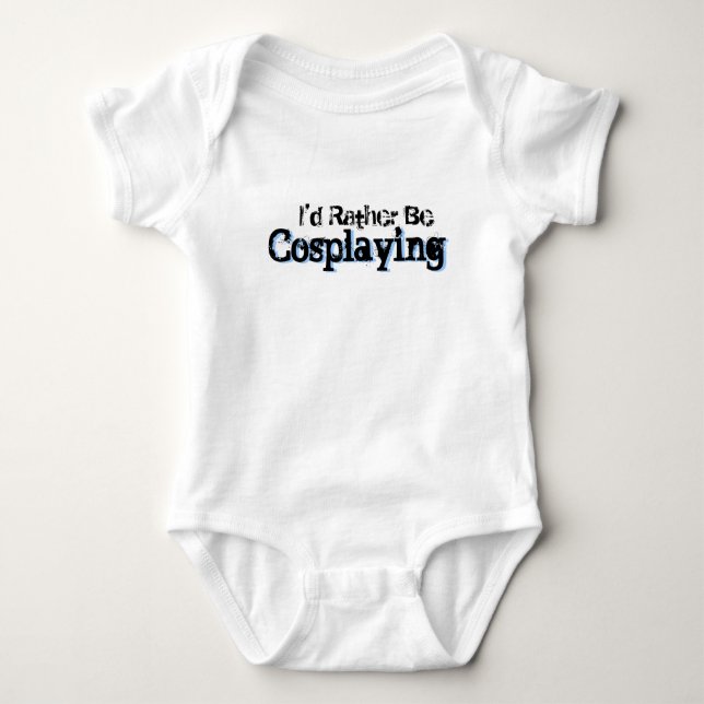 I'd Rather Be Cosplaying Baby Bodysuit (Front)