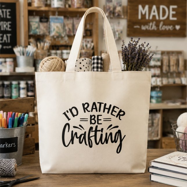 I'd Rather Be Crafting Large Tote Bag (Creator Uploaded)