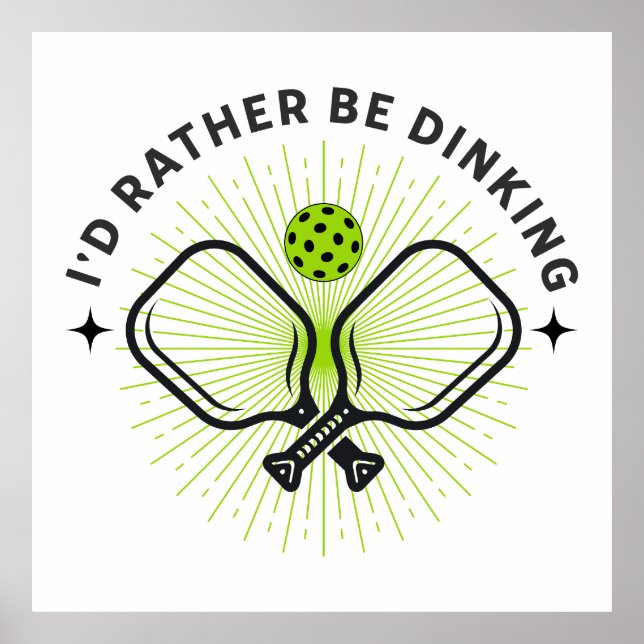 I'd Rather Be Dinking Poster (Front)