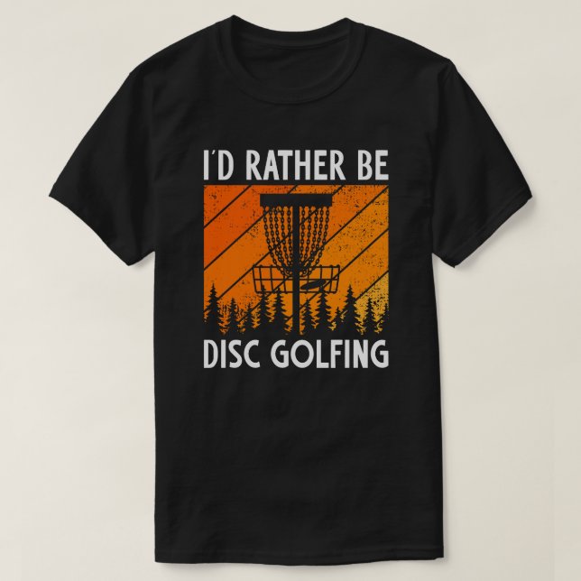 I'd Rather Be Disc Golfing Retro Disc Golf T-Shirt (Design Front)