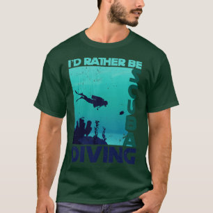 Id Rather Be Diving Retro Scuba Diving T-Shirt