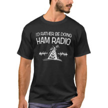 I'd Rather Be Doing Ham Radio Funny Ham Radio