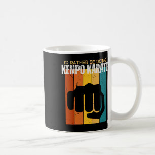 I'd Rather Be Doing Kenpo Karate Funny American Ke Coffee Mug
