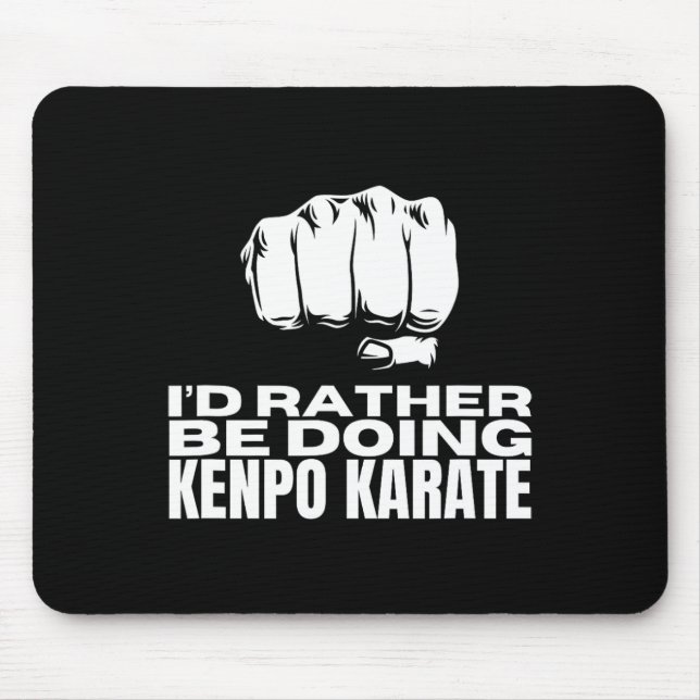 I'd Rather Be Doing Kenpo Karate Funny American Ke Mouse Pad (Front)