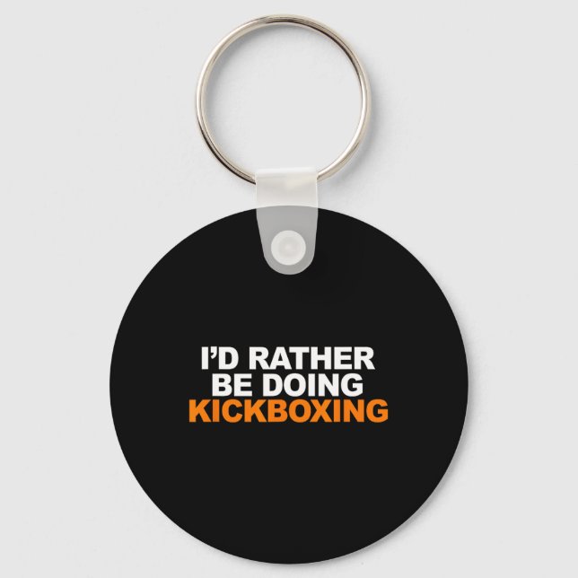 Id Rather Be Doing Kickboxing Marshal Arts  Key Ring (Front)