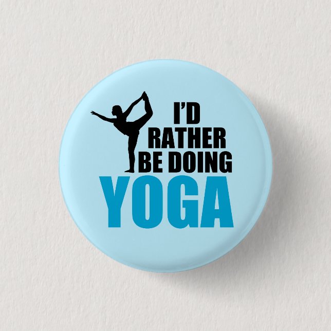 I'd Rather Be Doing Yoga Cute Dancers Pose 3 Cm Round Badge (Front)