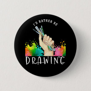 Id Rather Be Drawing 6 Cm Round Badge