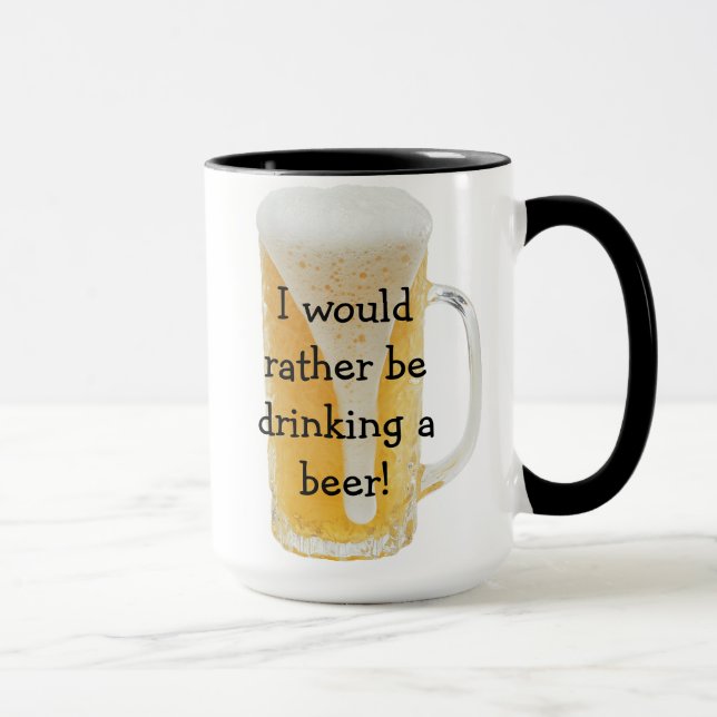 I'd Rather be Drinking a Beer! Coffee Mug (Right)