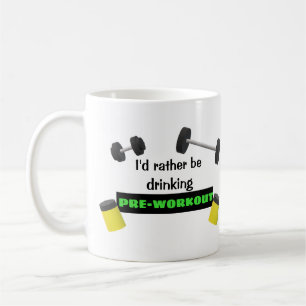 I'd rather be drinking PREWORKOUT   Funny Gym Coffee Mug