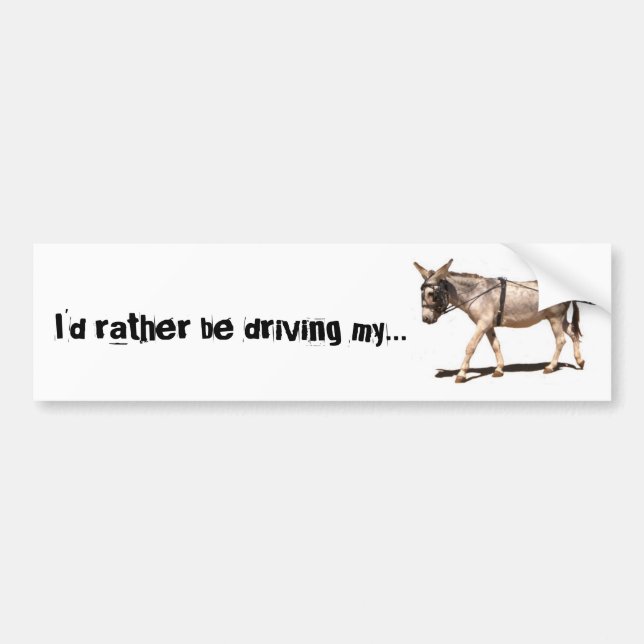 I'd rather be driving my.... bumper sticker (Front)
