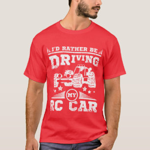 Id rather be driving my rc car boy T-Shirt