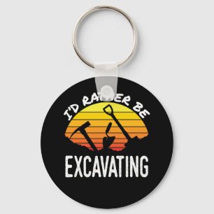 I'd Rather Be Excavating Archaeology Archaeologist Key Ring