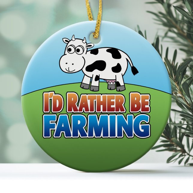 I'd Rather Be Farming - COW Ceramic Tree Decoration (Funny Christmas Ornament - I'd Rather Be Farming)