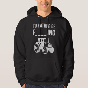 Id Rather Be Farming Saying Tractor Farmer Slogan Hoodie