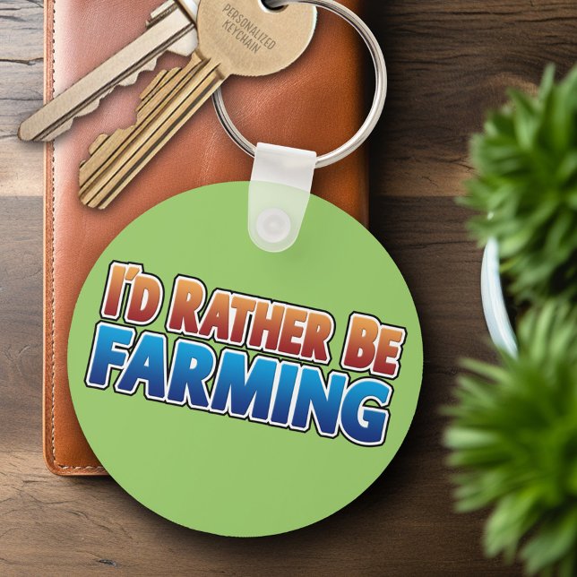 I'd Rather be Farming! (virtual farming) Key Ring (Creator Uploaded)