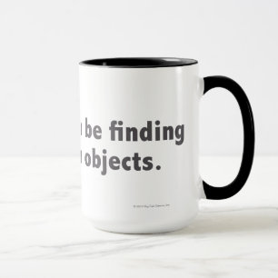 I'd rather be finding hidden objects. Grey Mug