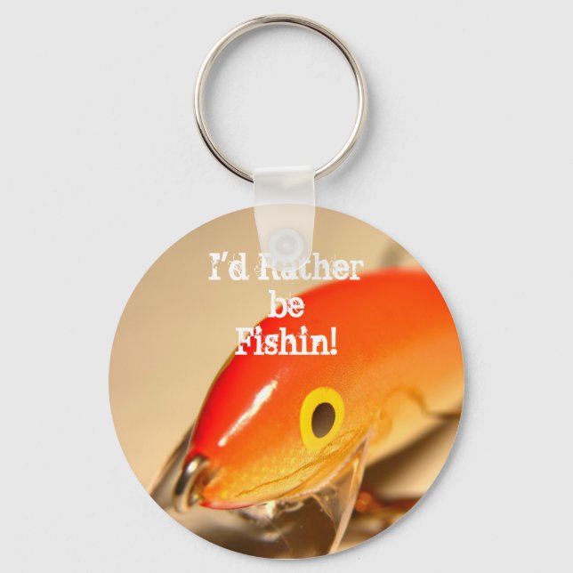 I'd Rather be Fishin! Key Ring (Front)