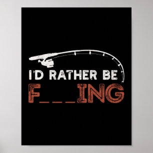 I'd Rather Be Fishing Camping Outdoor Poster