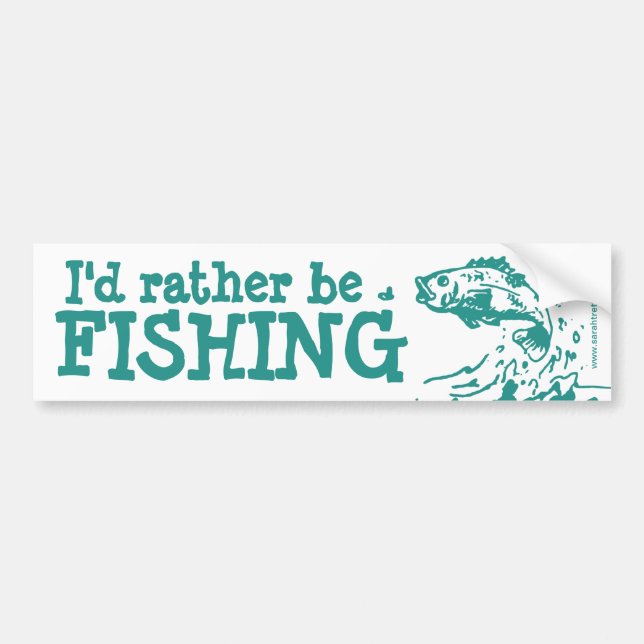 I'd rather be FISHING car bumper sticker (Front)
