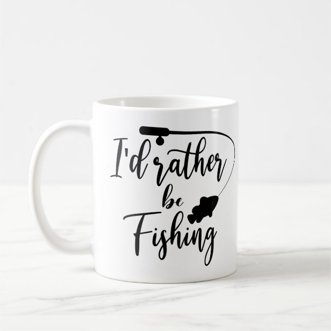 I'd Rather Be Fishing Coffee Mug (Left)