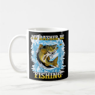 I'd Rather Be Fishing  Coffee Mug
