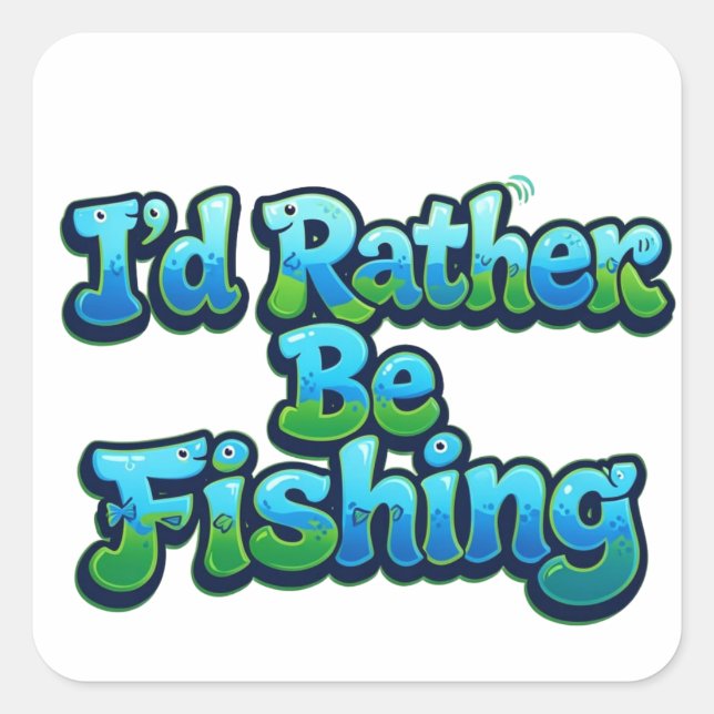I'd Rather Be Fishing Cute Fish Square Sticker (Front)