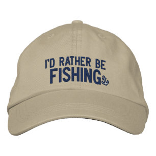 I'd rather be fishing embroidered hat