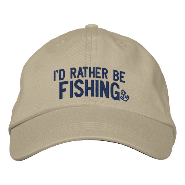 I'd rather be fishing embroidered hat (Front)