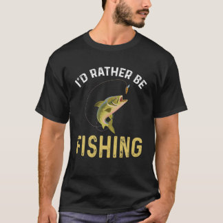 I'd Rather Be Fishing, Fisherwoman, Funny Fisherma T-Shirt