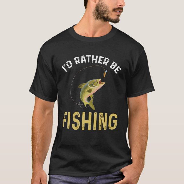I'd Rather Be Fishing, Fisherwoman, Funny Fisherma T-Shirt (Front)