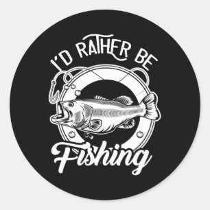I'd Rather Be Fishing For Fisherman Fishing Lover Classic Round Sticker