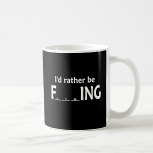 I'd Rather be FishING - Funny Fishing Coffee Mug